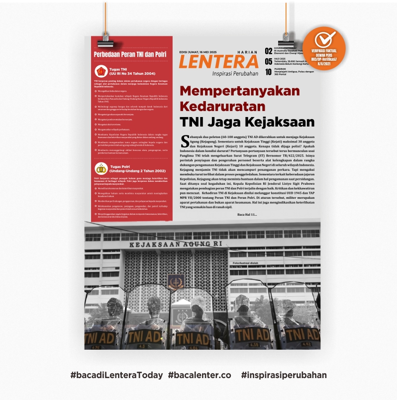 Mempertanyakan Kedaruratan TNI Jaga Kejaksaan (Koran Jumat, 16/5/2025)