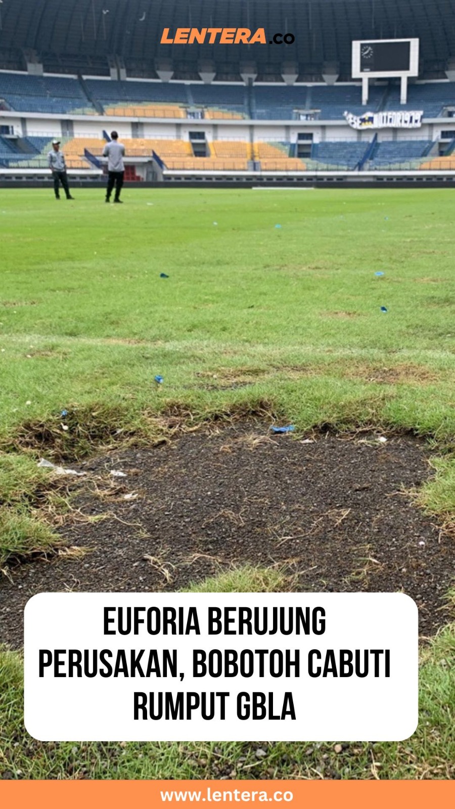 Euforia Berujung Perusakan, Bobotoh Cabuti Rumbut GBLA